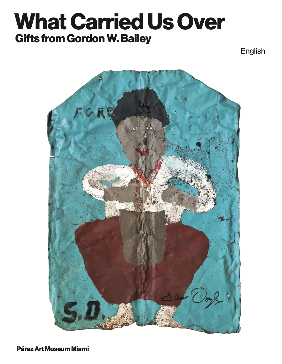 What Carried Us Over: Gifts from the Gordon W. Bailey Collection English Gallery Notes